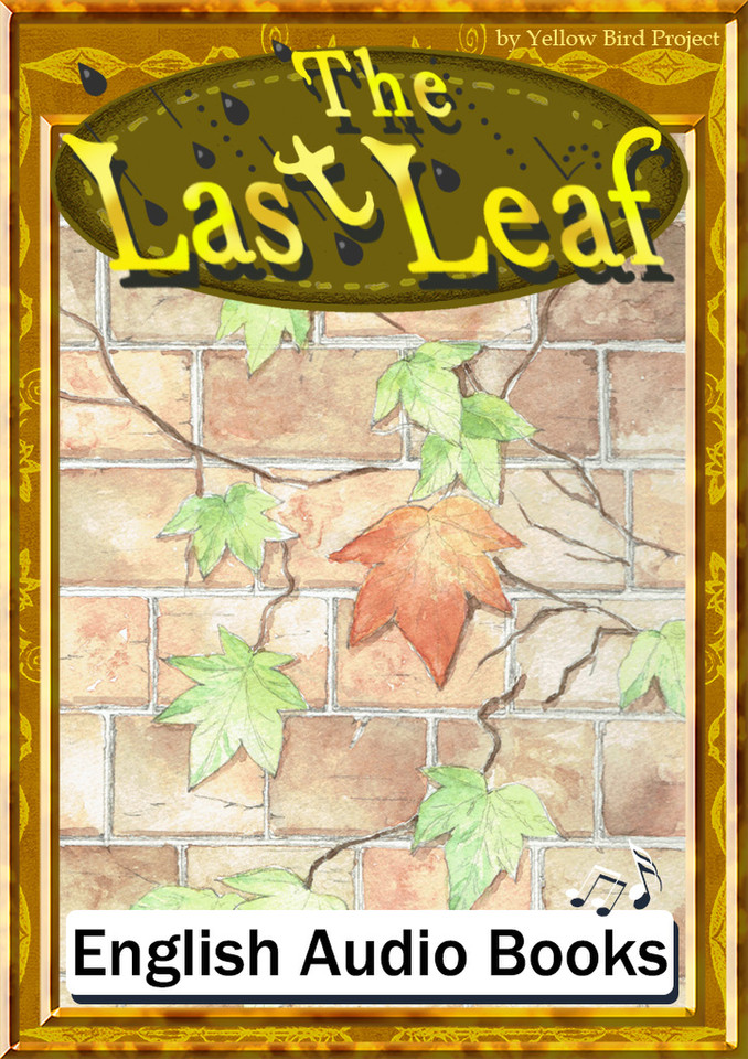 The Last Leaf Kiiroitoribooks Vol 48 日本最大級のオーディオブック配信サービス Audiobook Jp