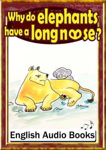 Why do elephants have a long nose? KiiroitoriBooks Vol.114