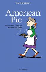 American　Pie:　Slice　of　Life　Essays　on　America　and　Japan