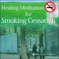 Healing meditation for smoking cessation