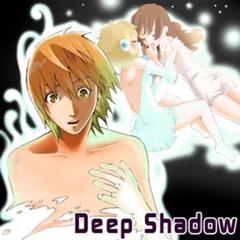 Deep　Shadow